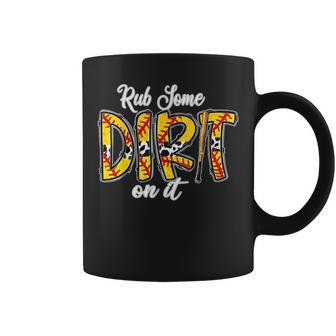 Rub Some Dirt On It Softball Coffee Mug - Monsterry AU
