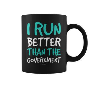 I Run Better Than The Government Running Coffee Mug - Monsterry