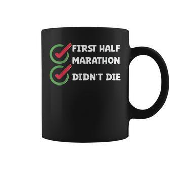 Running First Halfmarathon Didn't Die Half Marathon Runner Coffee Mug - Monsterry AU