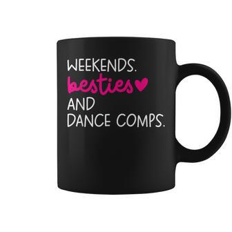 Weekends Besties Dance Comps Cheer Dance Mom Daughter Girls Coffee Mug - Seseable