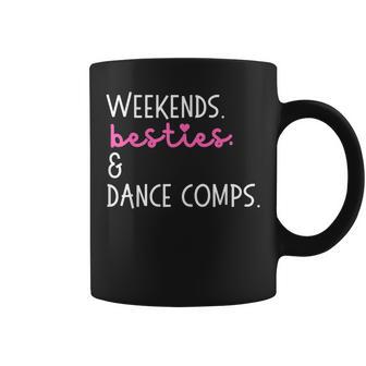 Weekends Besties And Dance Comps Dance Mom Daughter Girls Coffee Mug - Monsterry DE