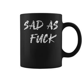 Sad As Fuck Coffee Mug - Monsterry UK