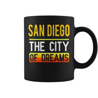 San Diego The City Of Dreams California Souvenir Coffee Mug - Monsterry DE