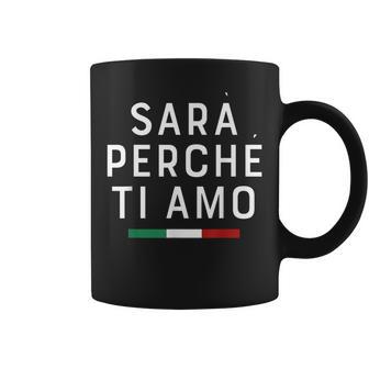 Sarà Perchè Ti Amo X Der Grund Weil Ich Dich Liebe Statement Tassen - Geschenkecke