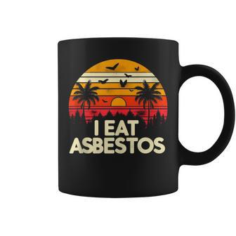 Sarcastic Asbestos Removal Professional I Eat Asbestos Coffee Mug - Monsterry CA