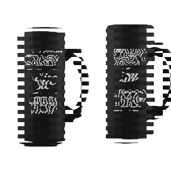 Sassy Depuis 1989 Tasse - Cadeauxyz