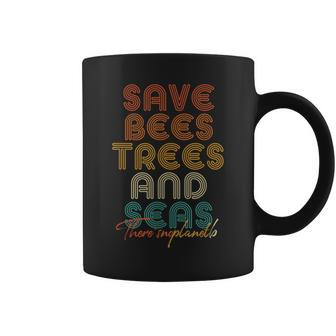 Save The Bees Trees And Seas Climate Change Coffee Mug - Seseable