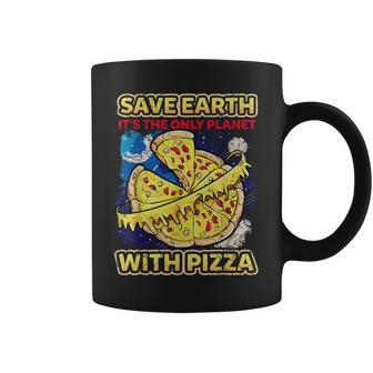 Save The Earth It's The Only Planet With Pizza Humor Coffee Mug - Monsterry