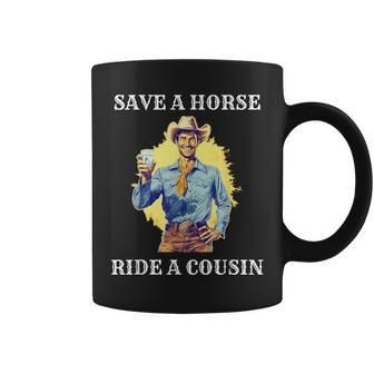Save A Horse Ride A Cousin Coffee Mug - Monsterry