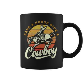 Save A Horse Ride A Cowboy Cowboys Coffee Mug - Thegiftio UK