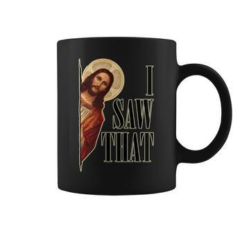 I Saw That Jesus Is Watching Coffee Mug - Monsterry DE