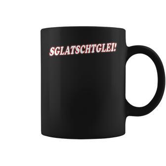 Saxon Dialect Sglatschtglei Tassen - Seseable