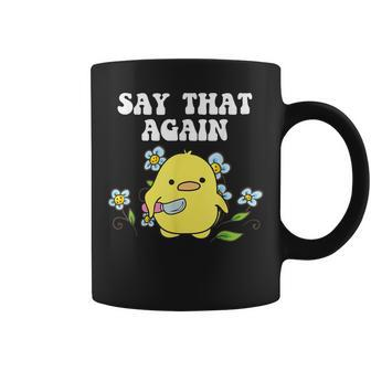 Say That Again Baby Duckling Sassy Sarcasm Graphic Coffee Mug | Mazezy UK