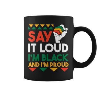 Say It Loud I'm Black & I'm Proud Black History Month Coffee Mug - Thegiftio UK