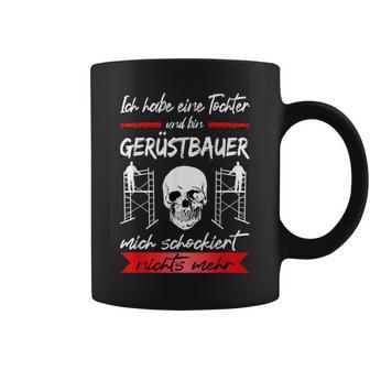 Scaffolding Ich Habe Eine Tochter Und Bin Scaffolder Ich H Tassen - Geschenkecke