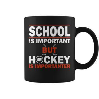 School Is Important But Hockey Is Importanter Coffee Mug | Crazezy