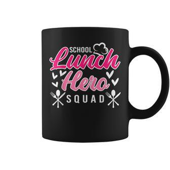 School Lunch Hero Squad Of Cafeteria Ladies Cann Workers Coffee Mug | Mazezy
