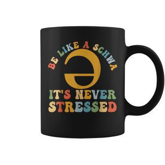 Be Like A Schwa It's Never Stressed Speech Pathologist Coffee Mug - Seseable