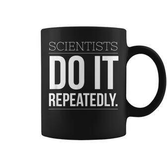 Scientists Do It Repeatedly Scientific Method Coffee Mug - Monsterry DE