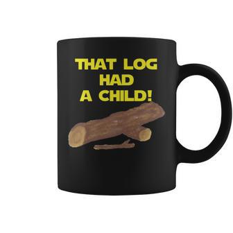 Scifi Spoof That Log Had A Child Coffee Mug - Monsterry DE