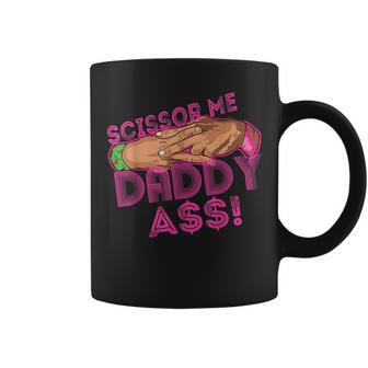 Scissor Me Daddy A$$ Hand Quote Wrestling Coffee Mug | Crazezy AU