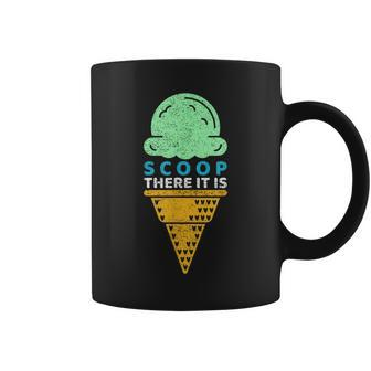 Scoop There It Is Pun Ice Cream Cone Coffee Mug - Monsterry UK