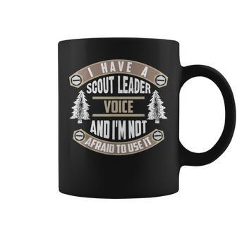 Have A Scout Leader Voice And I'm Not Afraid To Use It Coffee Mug - Monsterry UK