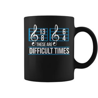 These Are Difficult Times Music Teacher Student Note Coffee Mug - Monsterry AU