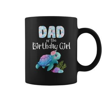 Sea Turtle Birthday Dad Of The Birthday Girl Ocean Love Bday Coffee Mug - Monsterry