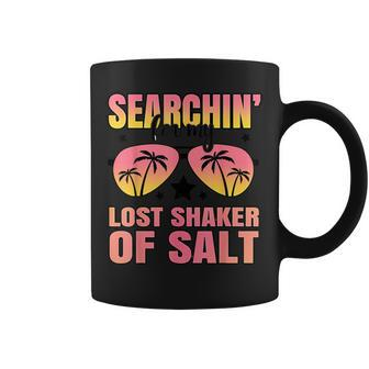 Searchin' For My Long Lost Shaker Of Salt Quote Coffee Mug - Monsterry CA