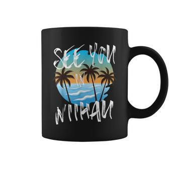 See You In Niihau Retro Vintage Ni'ihau Surfer Coffee Mug - Monsterry CA