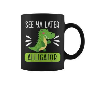 See Ya Later Alligator Lover Zookeeper Crocodile Coffee Mug - Monsterry CA