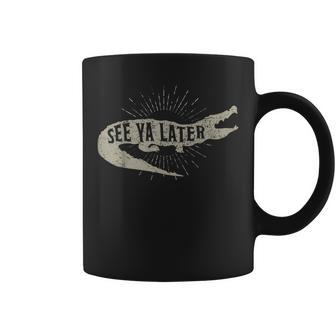 See Ya Later Alligator Gator Crocodile Coffee Mug - Monsterry UK