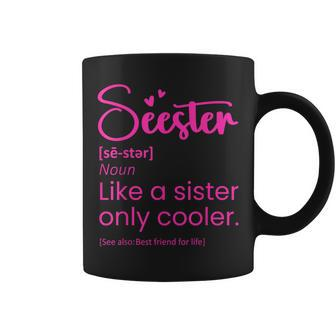 Seester Definition Seester Dictionary Best Sister Ever Coffee Mug - Monsterry AU