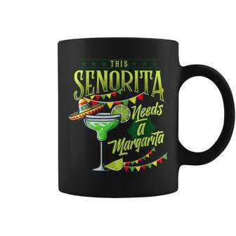 This Senorita Needs A Mexican Cinco De Mayo Women Coffee Mug - Seseable