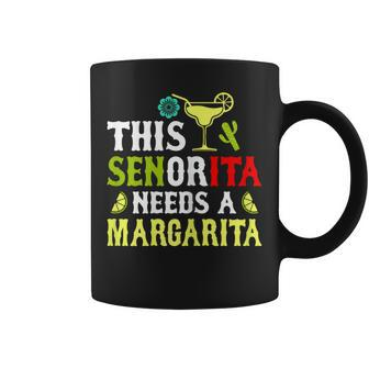 This Senorita Needs A Margarita Cinco De Mayo Women Coffee Mug - Seseable