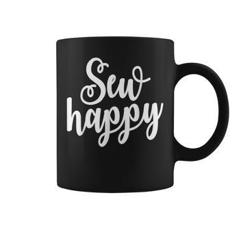 Sewing And Quilting Sew Happy Seamstress Coffee Mug - Monsterry