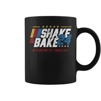 Shake And Bake 24 If You're Not 1St You're Last Coffee Mug - Seseable