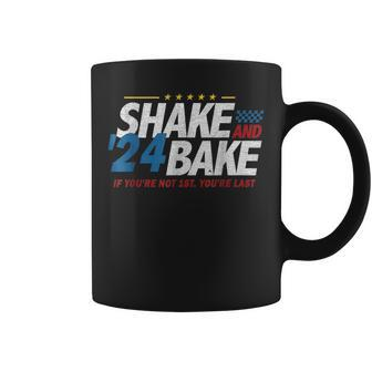 Shake And Bake 24 If You're Not 1St You're Last Coffee Mug - Seseable