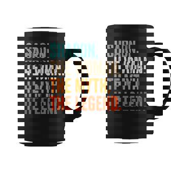 Sharon The Woman The Myth The Legend First Name Sharon Coffee Mug - Seseable