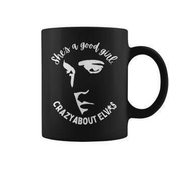 She Is A Good Girl Crazy About King Of Rock Roll Coffee Mug - Seseable