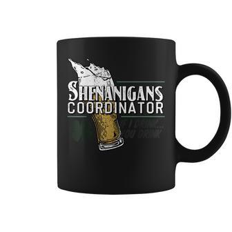 Shenanigans Coordinator If I Drink You Drink Coffee Mug - Monsterry AU