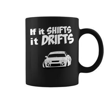 If It Shifts It Drifts Cool Car Drifting Car Mechanic Racer Coffee Mug - Monsterry DE