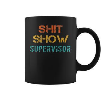 Shit Show Supervisor Mom Boss Manager Teacher Vintage Coffee Mug | Crazezy DE