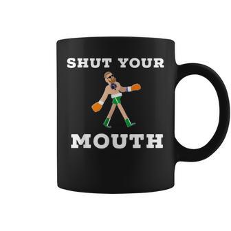 Shut Your Mouth Mc Gregor Coffee Mug - Monsterry UK