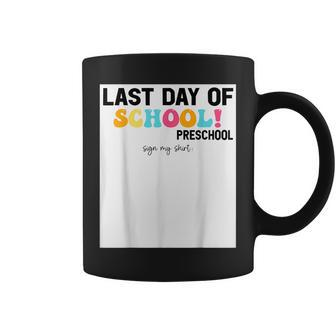 Sign My Preschool Happy Last Day Of School Out Coffee Mug - Monsterry UK
