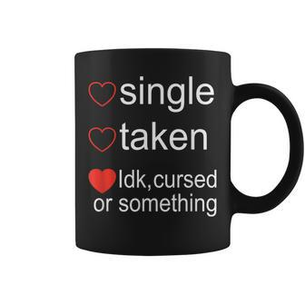 Single Taken Cursed Valentines Day For Singles Coffee Mug - Monsterry UK