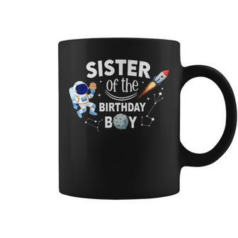 Sister Of The Birthday Boy Space Astronaut Birthday Family Coffee Mug - Monsterry