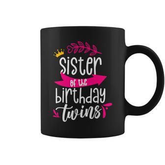 Sister Of The Birthday Twins Celebrate Twin Cute Coffee Mug - Monsterry CA