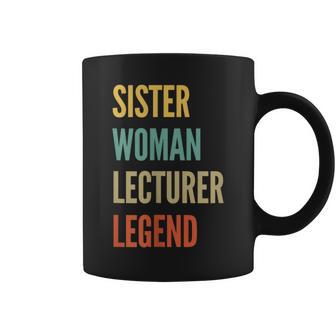 Sister Woman Lecturer Legend Coffee Mug - Monsterry UK